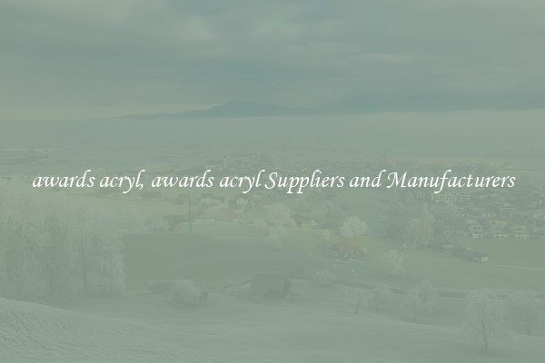 awards acryl, awards acryl Suppliers and Manufacturers