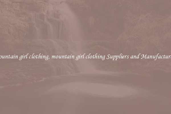 mountain girl clothing, mountain girl clothing Suppliers and Manufacturers