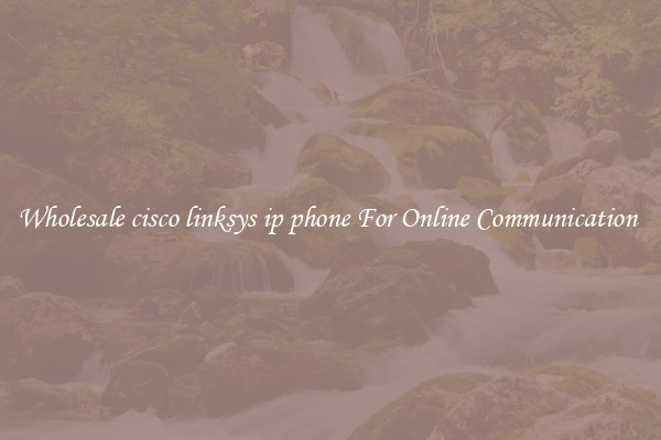 Wholesale cisco linksys ip phone For Online Communication 