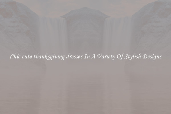 Chic cute thanksgiving dresses In A Variety Of Stylish Designs