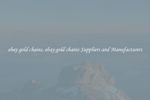 ebay gold chains, ebay gold chains Suppliers and Manufacturers