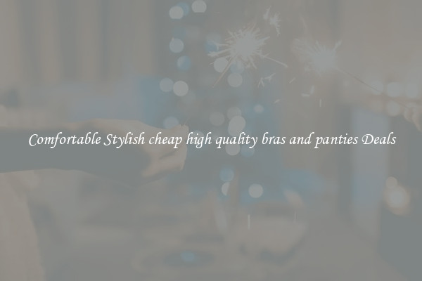 Comfortable Stylish cheap high quality bras and panties Deals