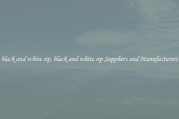black and white sip, black and white sip Suppliers and Manufacturers