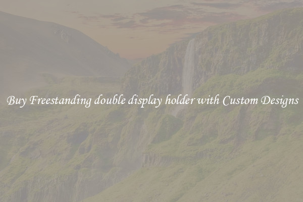 Buy Freestanding double display holder with Custom Designs