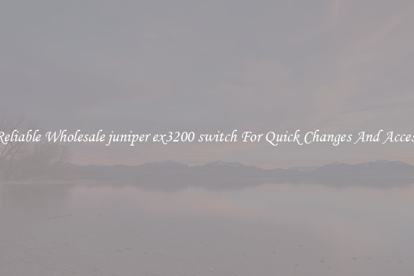 Reliable Wholesale juniper ex3200 switch For Quick Changes And Access