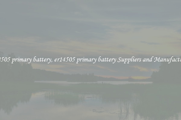 er14505 primary battery, er14505 primary battery Suppliers and Manufacturers