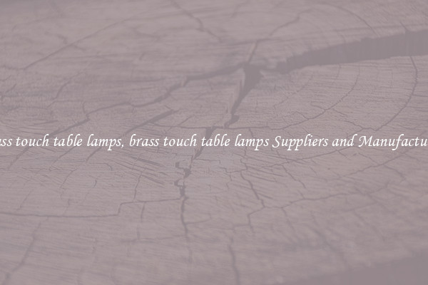 brass touch table lamps, brass touch table lamps Suppliers and Manufacturers