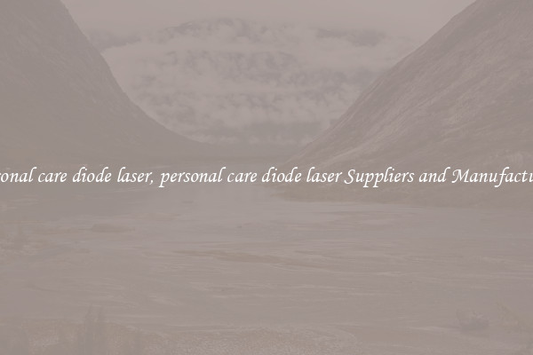 personal care diode laser, personal care diode laser Suppliers and Manufacturers