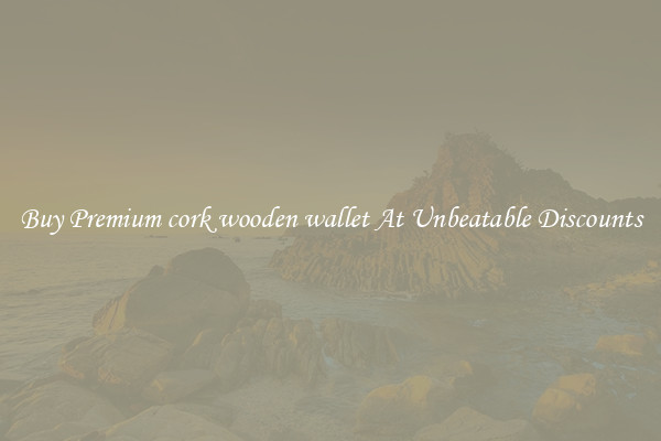 Buy Premium cork wooden wallet At Unbeatable Discounts