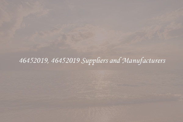46452019, 46452019 Suppliers and Manufacturers