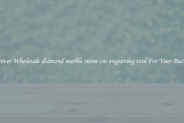 Discover Wholesale diamond marble stone cnc engraving tool For Your Business