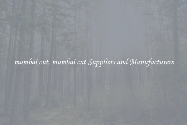 mumbai cut, mumbai cut Suppliers and Manufacturers