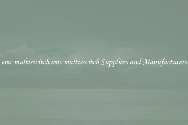 emc multiswitch emc multiswitch Suppliers and Manufacturers