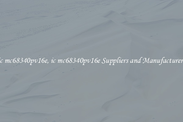 ic mc68340pv16e, ic mc68340pv16e Suppliers and Manufacturers