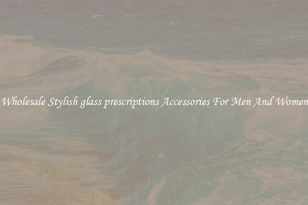Wholesale Stylish glass prescriptions Accessories For Men And Women