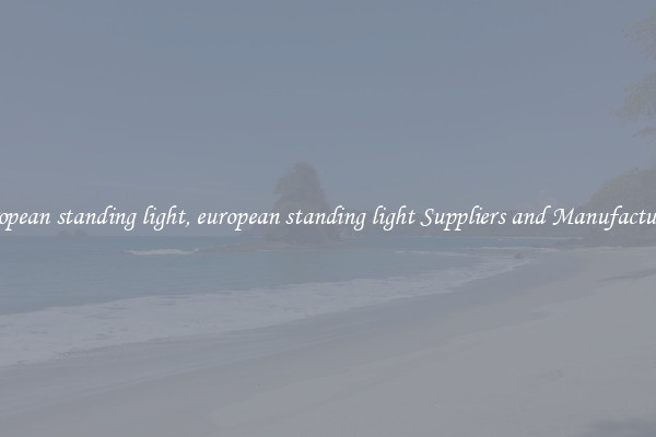 european standing light, european standing light Suppliers and Manufacturers