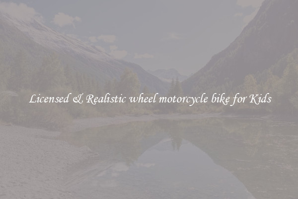 Licensed & Realistic wheel motorcycle bike for Kids