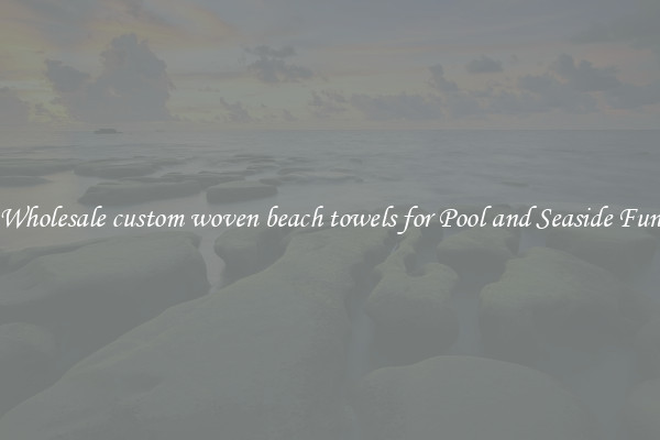 Wholesale custom woven beach towels for Pool and Seaside Fun